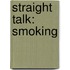 Straight Talk: Smoking