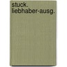 Stuck. Liebhaber-Ausg. door Bierbaum