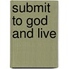 Submit to God and Live door Robert Lozzi