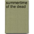 Summertime Of The Dead