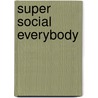 Super Social Everybody door Thomas Fankhauser