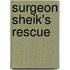 Surgeon Sheik's Rescue
