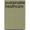 Sustainable Healthcare door Trevor Thompson