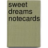 Sweet Dreams Notecards by Tracy Raver