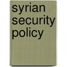 Syrian Security Policy door Farhat Konain