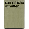 Sämmtliche Schriften. door Gustav Schilling