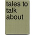 Tales to Talk About