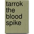 Tarrok the Blood Spike