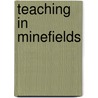 Teaching in Minefields door Robert Dahlgren