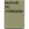 Technik Im Mittelalter by Theresa Roth