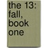 The 13: Fall, Book One