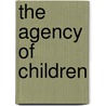 The Agency of Children door David Oswell