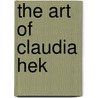 The Art of Claudia Hek door Claudia Hek
