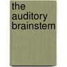 The Auditory Brainstem door D.R.F. Irvine