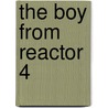 The Boy from Reactor 4 door Orest Stelmach
