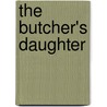 The Butcher's Daughter door Sandra Lesher Stuban