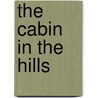 The Cabin In The Hills door Annette Smith