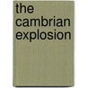 The Cambrian Explosion by James Valentine