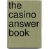 The Casino Answer Book