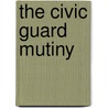 The Civic Guard Mutiny door Brian McCarthy