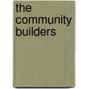 The Community Builders by Marie Eichler