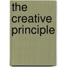 The Creative Principle door William O. Joseph