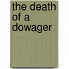 The Death of a Dowager door Joanna Campbell-Slan