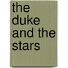 The Duke and the Stars door Monica Azzolini