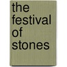 The Festival of Stones door Reg Down