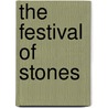 The Festival of Stones door Reg Down