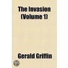 The Invasion  Volume 1 by Gerald Griffin