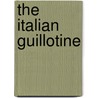 The Italian Guillotine door Massimo Pini