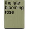 The Late Blooming Rose door Juanita Brown