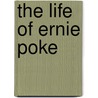 The Life of Ernie Poke door Mr A. Mc Coy