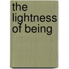 The Lightness of Being by Richard Ackrill