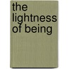 The Lightness of Being door Richard Ackrill