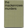 The Mackenrowe Murders door Mo'Dayvia La'Beija