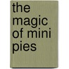 The Magic of Mini Pies door Abigail R. Gehring