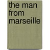 The Man from Marseille door J.P. Smith