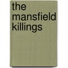 The Mansfield Killings door Scott Fields