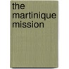 The Martinique Mission door Showell Styles