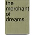 The Merchant of Dreams