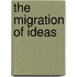 The Migration of Ideas
