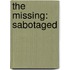 The Missing: Sabotaged