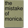 The Mistake of Monica. door Nella Parker
