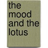 The Mood and the Lotus by Atmo Manyk