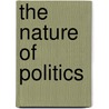 The Nature of Politics door Marc Landy