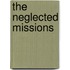 The Neglected Missions