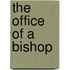 The Office of a Bishop