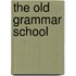 The Old Grammar School